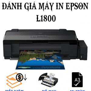 Đánh giá tổng quan máy in Epson L1800